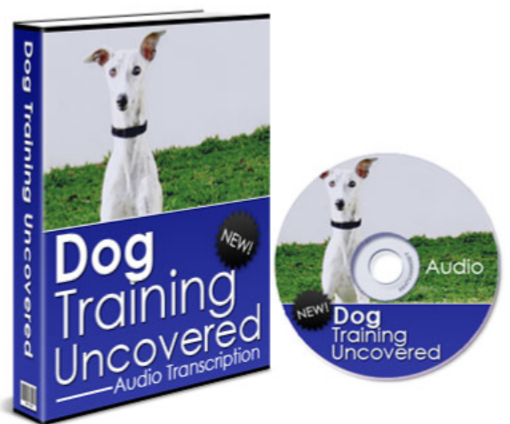 Dog Training Uncovered: The Secret Techniques to Raising an Obedient, Happy Companion